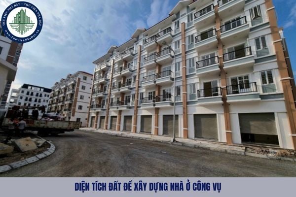 Diện tích đất để xây dựng nhà ở công vụ được xác định cụ thể ở đâu?