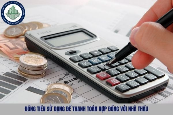 Đồng tiền sử dụng để thanh toán hợp đồng với nhà thầu được quy định như nào?