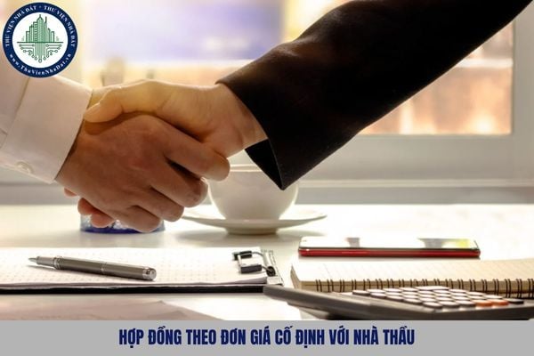 Giá trị thanh toán đối với hợp đồng theo đơn giá cố định với nhà thầu được xác định trên cơ sở nào?