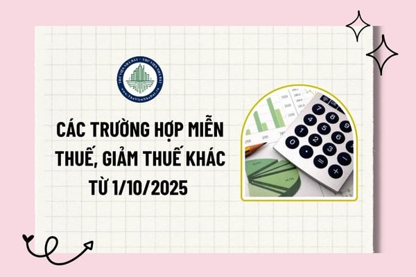 Các trường hợp miễn thuế, giảm thuế khác từ 1/10/2025 theo Luật thuế TNDN?