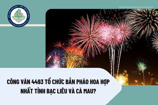 Công văn 4493/UBND-KGVX: Lịch bắn pháo hoa khi sáp nhập tỉnh Bạc Liêu và Cà Mau?