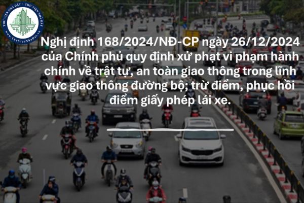 Nghị định 168 có hiệu lực khi nào? Thẩm quyền ban hành Nghị định 168 do ai?