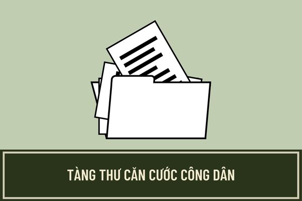 Thời hạn lưu trữ, bảo quản hồ sơ, tài liệu trong tàng thư căn cước công dân là bao nhiêu năm?