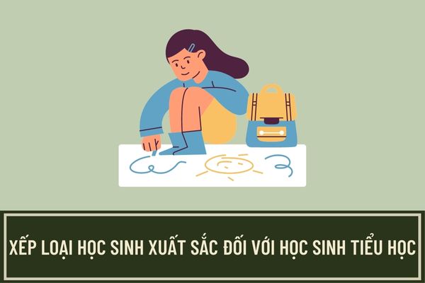 Xếp loại học sinh xuất sắc đối với học sinh tiểu học như thế nào? Mẫu Giấy khen cho học sinh tiểu học ra sao?