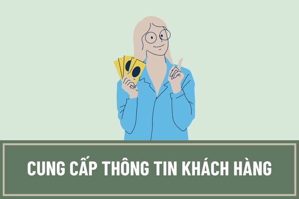 Việc yêu cầu cung cấp thông tin khách hàng của tổ chức tín dụng được thực hiện thông qua hình thức nào?