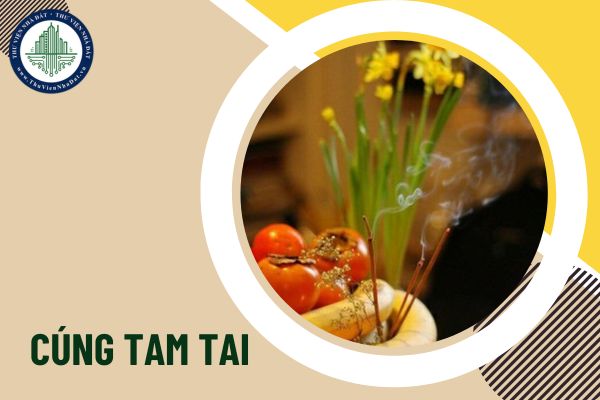 Không cúng tam tai có sao không? Dính tam tai có được mua nhà ở hay không?