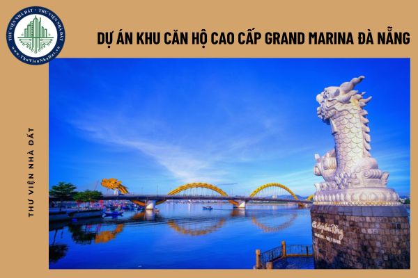 Grand Marina Đà Nẵng – Biểu tượng sống đẳng cấp mới tại Đà Nẵng