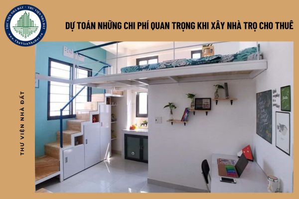 Dự toán những chi phí quan trọng khi xây nhà trọ cho thuê