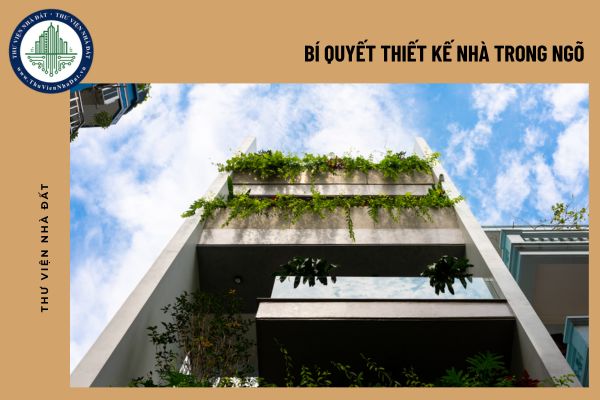Bí quyết thiết kế nhà trong ngõ luôn thông thoáng và tràn ngập ánh sáng