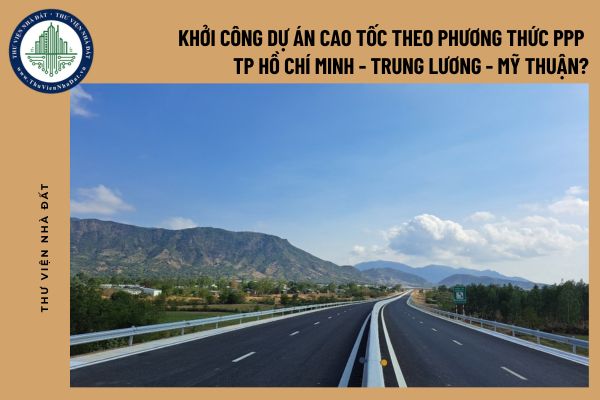 Khẩn trương khởi công dự án cao tốc theo phương thức PPP TP Hồ Chí Minh - Trung Lương - Mỹ Thuận trong quý 2 2025?