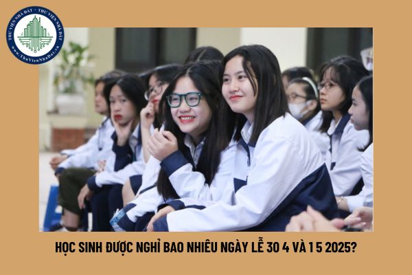 Học sinh được nghỉ bao nhiêu ngày lễ 30 4 và 1 5 2025?