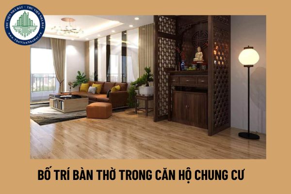 Những lưu ý khi bố trí bàn thờ trong căn hộ chung cư