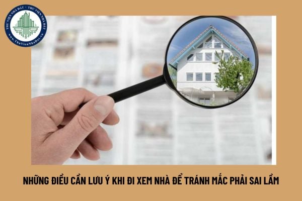 Những điều cần lưu ý khi đi xem nhà để tránh mắc phải sai lầm