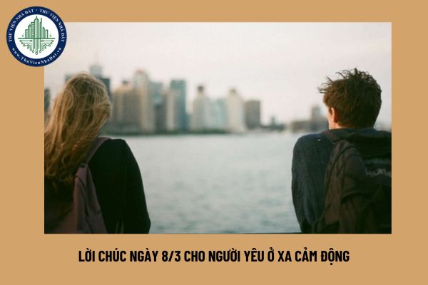 Lời chúc ngày 8/3 cho người yêu ở xa cảm động