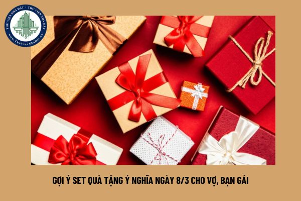 Gợi ý set quà tặng ý nghĩa ngày 8/3 cho vợ, bạn gái