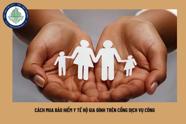 Cách mua bảo hiểm y tế hộ gia đình trên cổng dịch vụ công