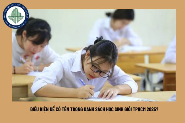 Điều kiện để có tên trong danh sách học sinh giỏi TPHCM 2025?