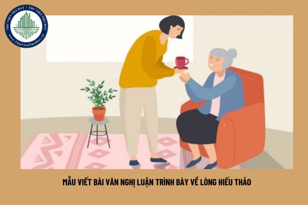 Mẫu viết bài văn nghị luận trình bày về lòng hiếu thảo