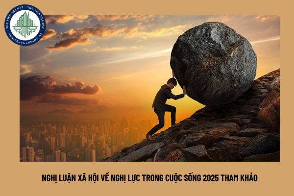 Nghị luận xã hội về nghị lực trong cuộc sống 2025 tham khảo