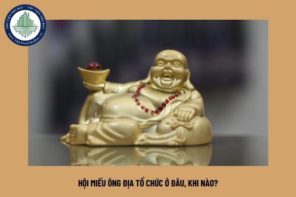 Hội miếu Ông địa tổ chức ở đâu, khi nào?