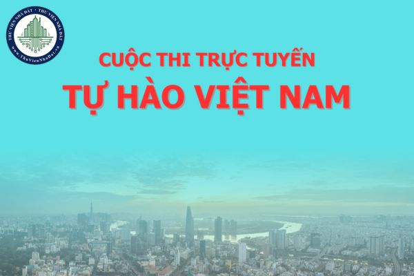 Tổng hợp tài liệu tham khảo cuộc thi Tự hào Việt Nam