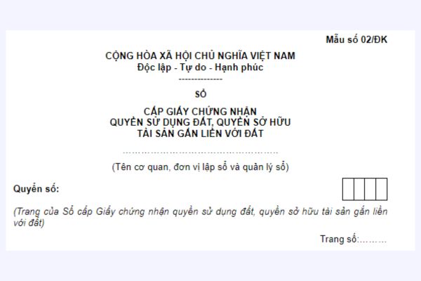 Mẫu Sổ cấp Giấy chứng nhận quyền sử dụng đất, quyền sở hữu tài sản gắn liền với đất mới nhất? 