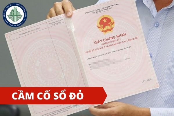 Thiếu tiền có được cầm cố sổ đỏ tại tiệm cầm đồ được không?