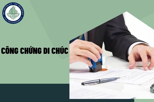 Trường hợp nào bị từ chối công chứng di chúc nhà đất?