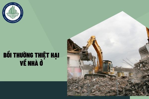 Khi thu hồi đất mà có thiệt hại về nhà ở thì ai sẽ có trách nhiệm bồi thường?