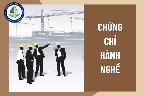 Quy định về việc cấp chứng chỉ hành nghề hoạt động xây dựng