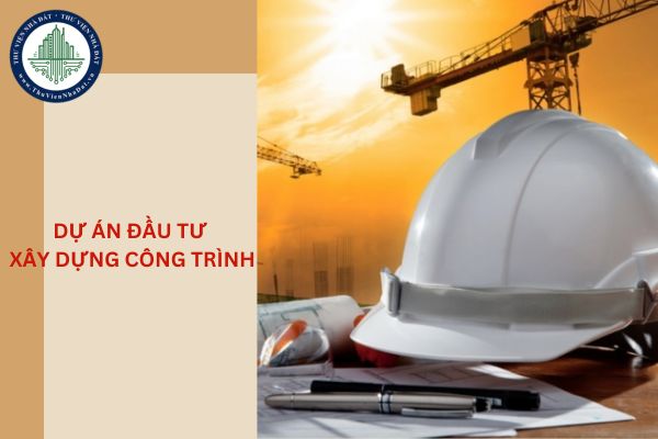 Dự án đầu tư xây dựng công trình có mấy giai đoạn?