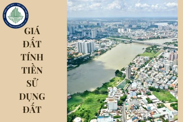 Giá đất tính tiền sử dụng đất được tính dựa trên bảng giá đất hay giá đất cụ thể?