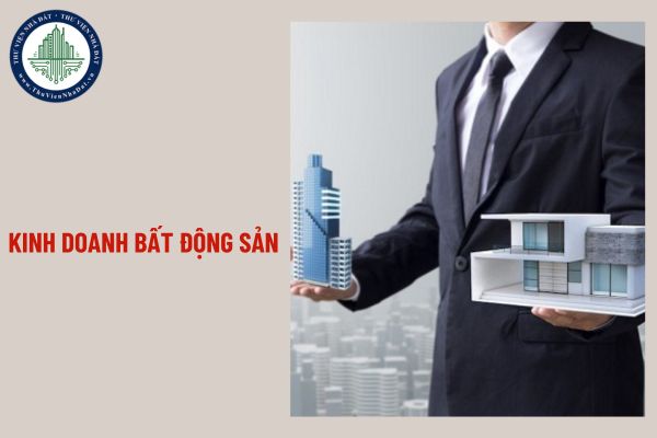 07 hình thức kinh doanh bất động sản hợp pháp năm 2025