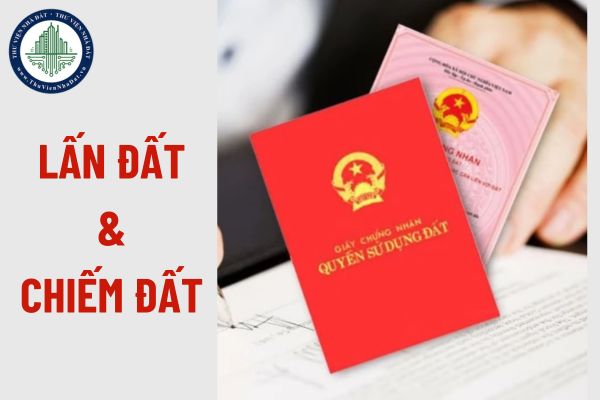 Có được cấp sổ đỏ khi lấn đất, chiếm đất không?