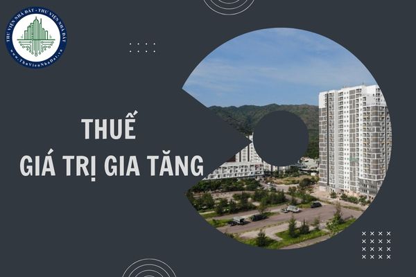 Ai là người nộp thuế giá trị gia tăng khi mua nhà ở xã hội từ 01/07/2025?