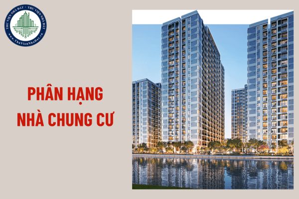 Các tiêu chí phân hạng nhà chung cư 2025