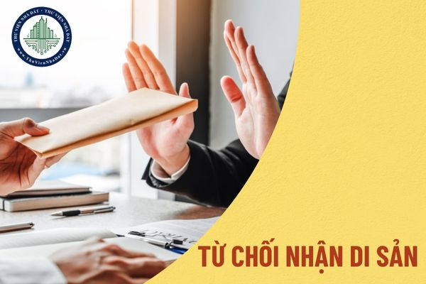 Công chứng văn bản từ chối nhận di sản thừa kế đất đai thay đổi ra sao từ 1/7/2025?