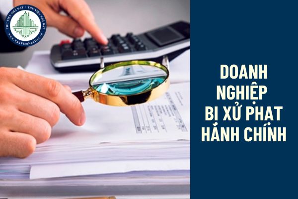 Một số trường hợp doanh nghiệp bị xử phạt hành chính do vi phạm quy định về đất đai