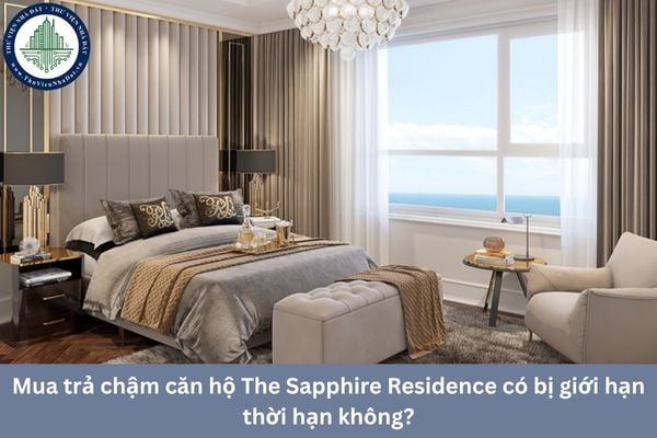 Mua trả chậm căn hộ The Sapphire Residence có bị giới hạn thời hạn không?
