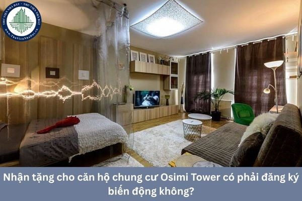 Nhận tặng cho căn hộ chung cư Osimi Tower có phải đăng ký biến động không?