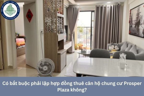 Có bắt buộc phải lập hợp đồng thuê căn hộ chung cư Prosper Plaza không?