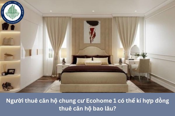 Người thuê căn hộ chung cư Ecohome 1 có thể kí hợp đồng thuê căn hộ bao lâu?