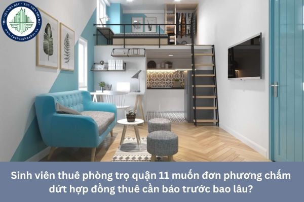 Sinh viên thuê phòng trọ quận 11 muốn đơn phương chấm dứt hợp đồng thuê cần báo trước bao lâu?