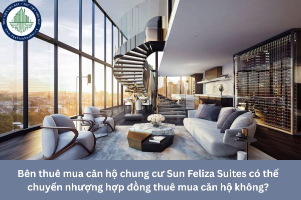 Bên thuê mua căn hộ chung cư Sun Feliza Suites có thể chuyển nhượng hợp đồng thuê mua căn hộ không?