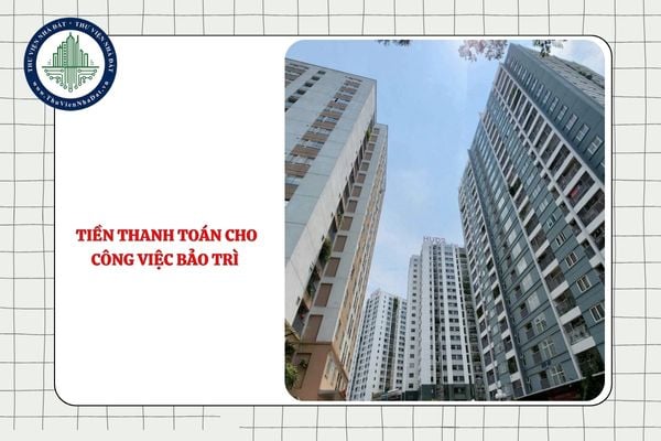 Tiền thanh toán cho công việc bảo trì phần sở hữu chung của nhà chung cư là tiền mặt hay chuyển khoản?