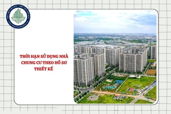 Thời hạn sử dụng nhà chung cư theo hồ sơ thiết kế phải được ghi rõ ở đâu?