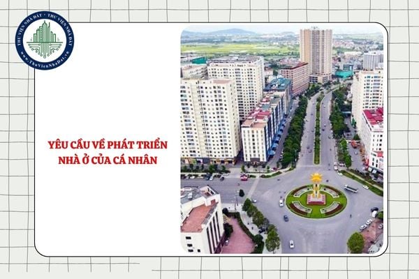 Yêu cầu về phát triển nhà ở của cá nhân phải phù hợp với quy hoạch gì từ ngày 01/07/2025?