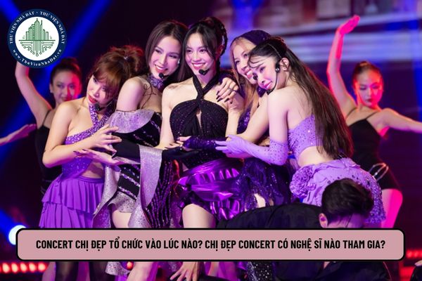 Concert Chị đẹp tổ chức vào lúc nào? Chị đẹp concert có nghệ sĩ nào tham gia?