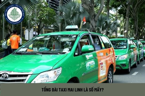 Tổng đài taxi Mai Linh là số mấy?