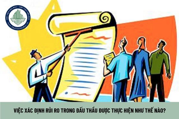 Việc xác định rủi ro trong đấu thầu được thực hiện như thế nào?